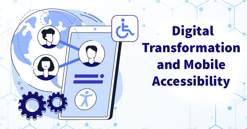 Digital Transformation and Mobile Accessibility Thumbnail