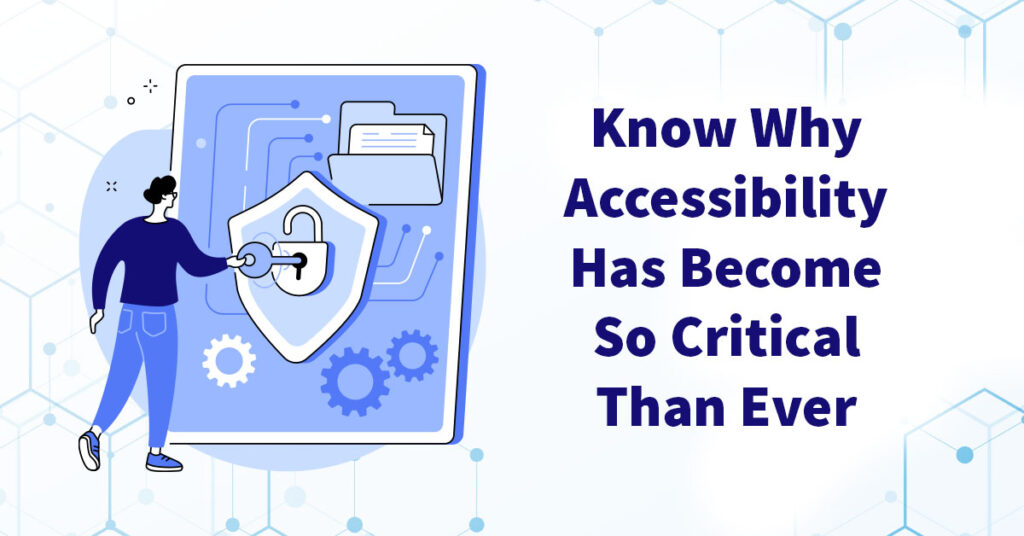 Know Why Accessibility Has Become So Critical Than Ever Thumbnail
