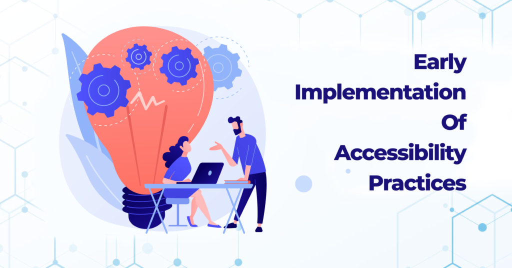 Accessibility Practices: Importance of early implementation Thumbnail