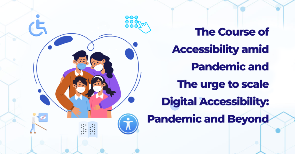 The Course of Accessibility amid Pandemic and the urge to scale Digital Accessibility: Pandemic and Beyond Thumbnail