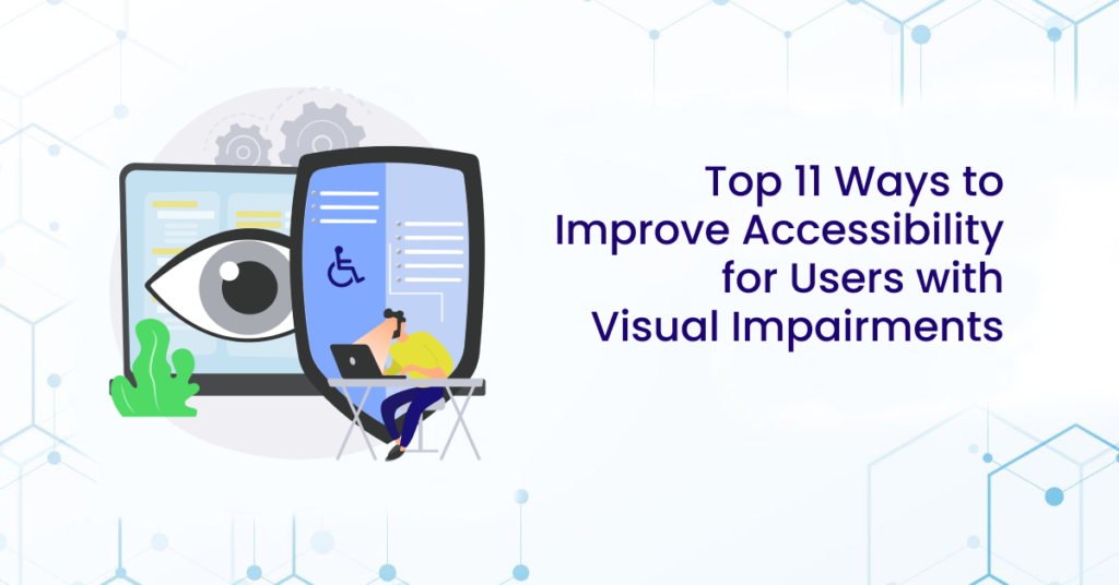 Top 11 Ways to Improve Accessibility for Users with Visual Impairment Thumbnail