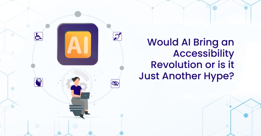 Would AI bring an accessibility revolution or is it just another hype? Thumbnail