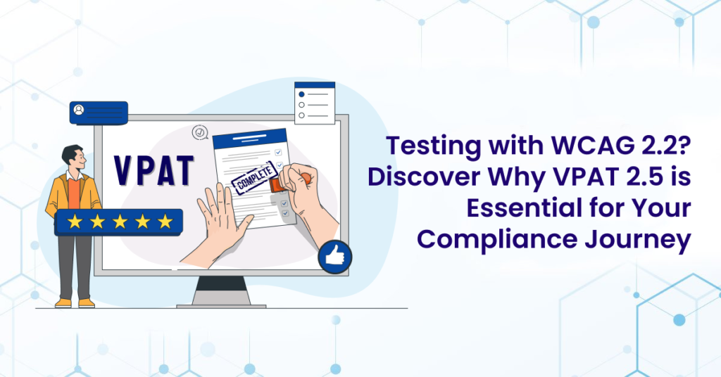 Template Image for a blog on VPAT 2.5. The title reads "Testing with WCAG 2.2? Discover Why VPAT 2.5 is Essential for Your Compliance Journey"