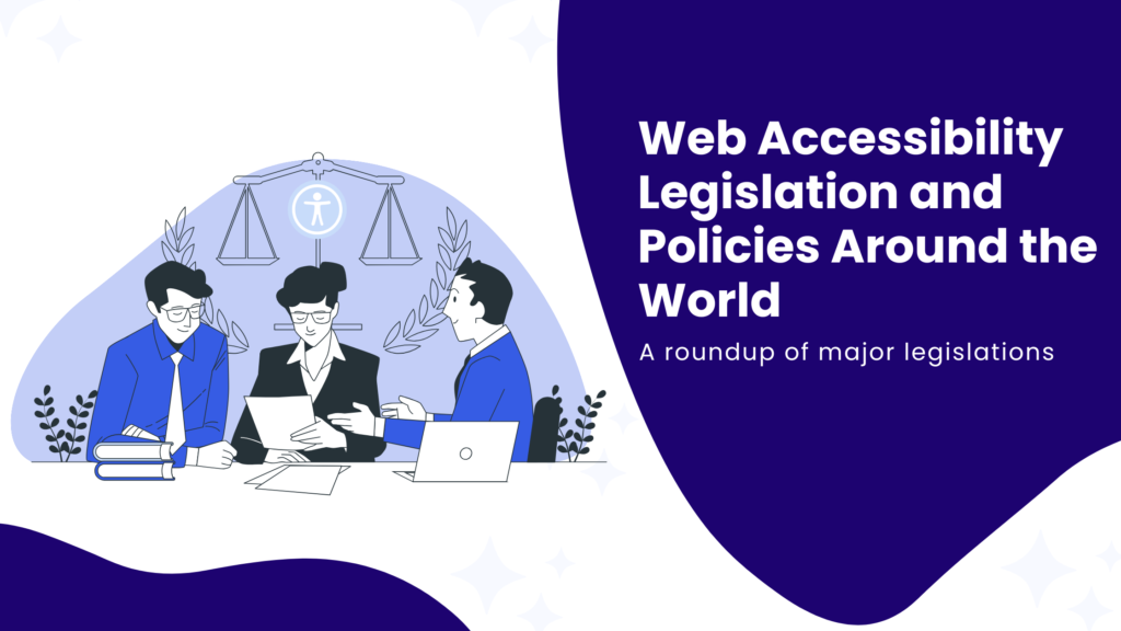 Web accessibility legislation and policies around the world