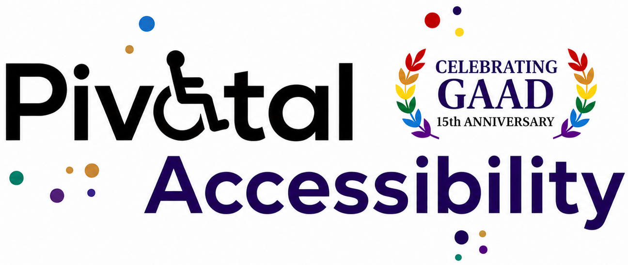 Pivotal Accessibility logo with a ‘Celebrating GAAD 15th Anniversary’ emblem featuring rainbow laurels and decorative colored dots on a white background.
